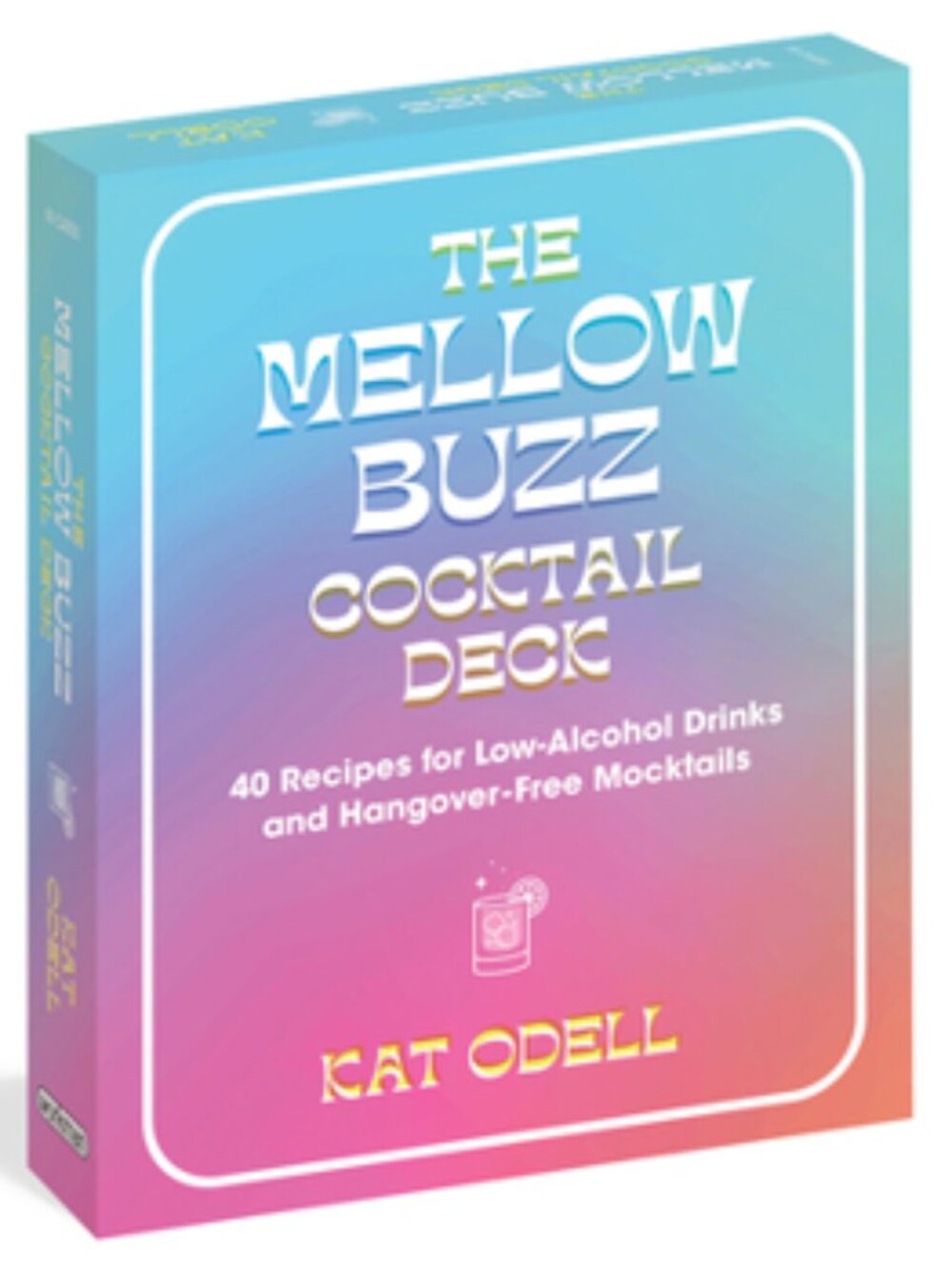 The Mellow Buzz Cocktail Deck: 40 Recipes for Low-Alcohol Drinks, Hangover-Free